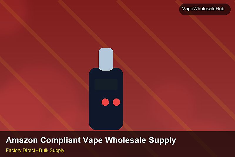 Amazon Compliant Vape Wholesale Supply — Amazon Compliant Vape Wholesale Supply: Wholesale Price | 2026 Edition photo 2