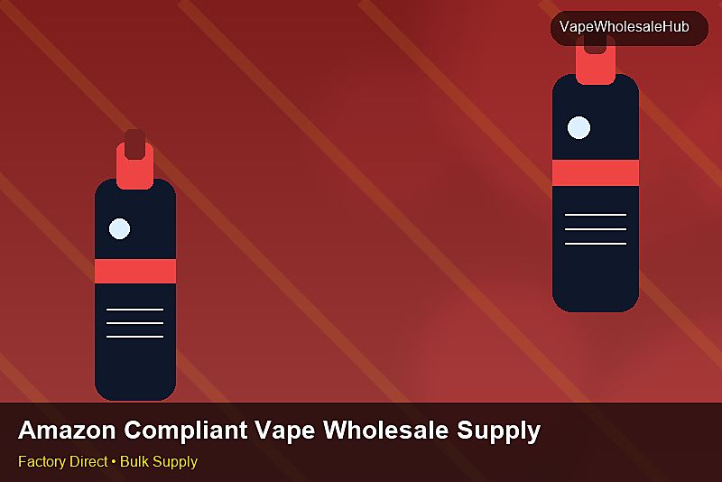 Amazon Compliant Vape Wholesale Supply — Amazon Compliant Vape Wholesale Supply: Factory Direct Quote | 2026 Edition photo 1