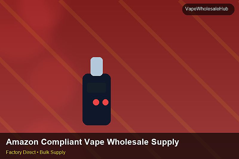 Amazon Compliant Vape Wholesale Supply — Amazon Compliant Vape Wholesale Supply: Lead Time & MOQ | 2026 Edition photo 1