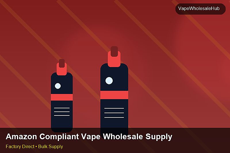 Amazon Compliant Vape Wholesale Supply — Amazon Compliant Vape Wholesale Supply: Procurement Strategy | 2026 Edition photo 2