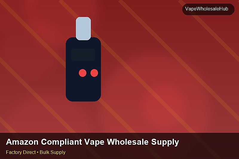 Amazon Compliant Vape Wholesale Supply — Amazon Compliant Vape Wholesale Supply: Volume Pricing Tiers | 2026 Edition photo 2